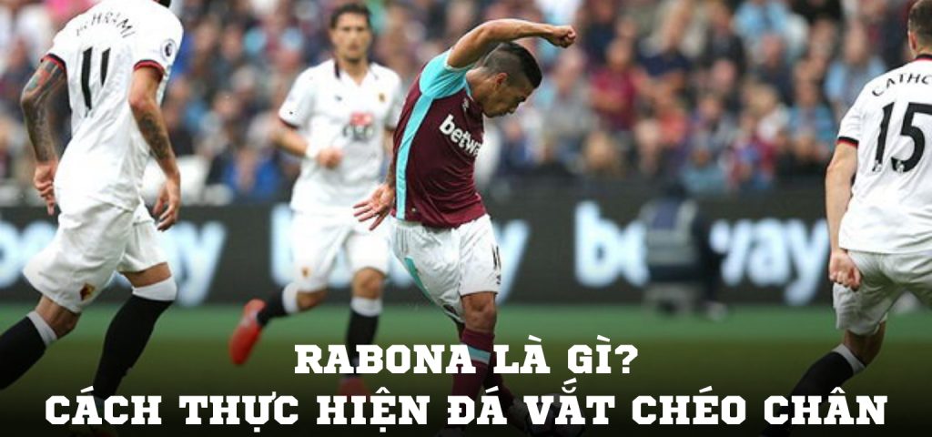 Rabona là gì? Cách thực hiện đá vắt chéo chân